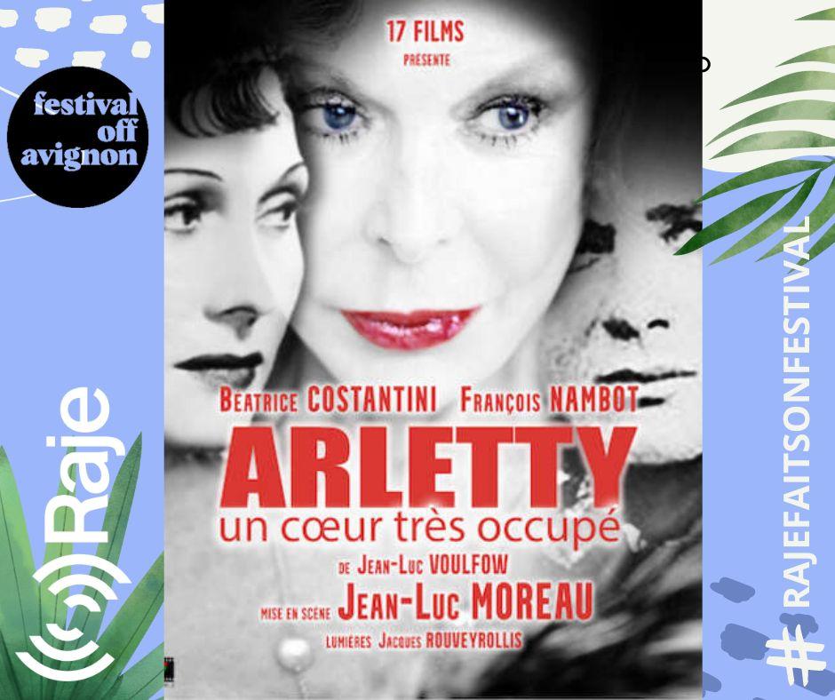 RAJE FAIT SON FESTIVAL JOUR 3 : ARLETTY, UN COEUR TRES OCCUPE / Béatrice COSTANTINI au micro de Pierre AVRIL